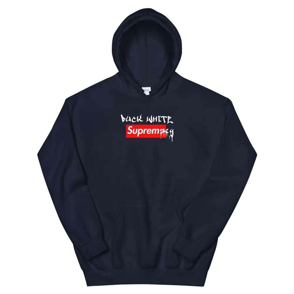 Fuck White Supremacy Hoodie